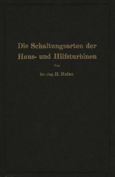 Paperback Die Schaltungsarten Der Haus- Und Hilfsturbinen: Ein Beitrag Zur Wärmewirtschaft Der Kraftwerksbetriebe [German] Book