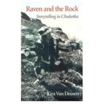 Hardcover Raven and the Rock: Storytelling in Chukotka Book