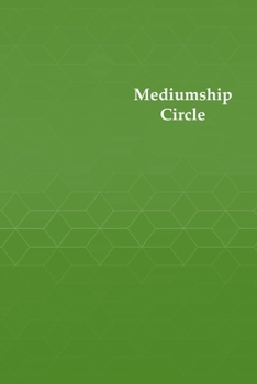 Paperback Mediumship Circle: Journal designed to help you keep track of your Mediumship Circles Book