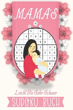 Paperback Muttertagsgeschenk: Mama's Sudoku Buch Leicht bis Sehr schwer: 122 R?tsel mit L?sungen kleine Geschenke f?r mutti Mama zum muttertags oder [German] Book