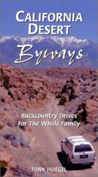 Paperback California Desert Byways: Backcountry Drives for the Whole Family Book