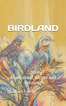 Paperback Birdland: A tale about matter and meaning Book