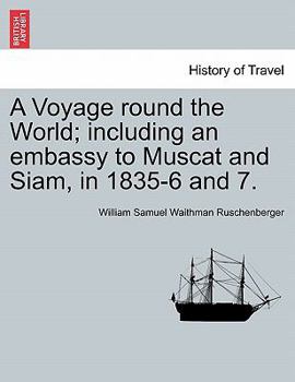 Paperback A Voyage round the World; including an embassy to Muscat and Siam, in 1835-6 and 7. Vol. I. Book