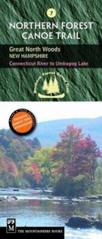 Northern Forest Canoe Trail: Great North Woods: New Hampshire, Connecticut River to Umbagog Lake (Northern Forest Canoe Trail)