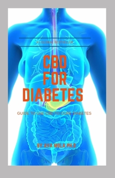 Paperback CBD for Diabetes: Guide to use cbd to cure diabetes Book