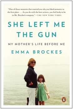 Paperback She Left Me the Gun: My Mother's Life Before Me Book