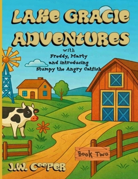 Paperback Lake Gracie Adventures, Book 2: Freddy, Marty, and introducing Stumpy the Angry Catfish Book