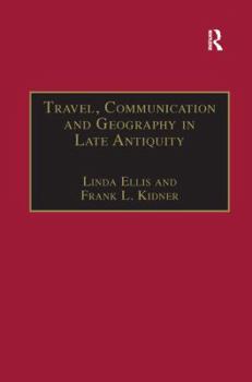 Paperback Travel, Communication and Geography in Late Antiquity: Sacred and Profane Book