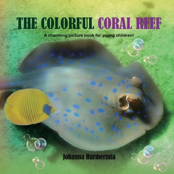 Paperback The Colorful Coral Reef: A charming picture book for young children Book