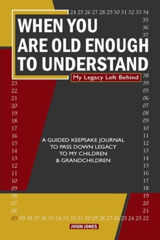 When You Are Old Enough to Understand: My Legacy Left Behind