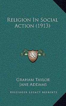 Hardcover Religion In Social Action (1913) Book
