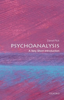 Psychoanalysis: A Very Short Introduction - Book  of the Oxford's Very Short Introductions series
