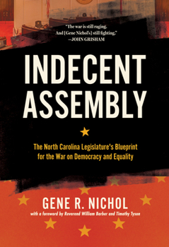 Paperback Indecent Assembly: The North Carolina Legislature's Blueprint for the War on Democracy and Equality Book