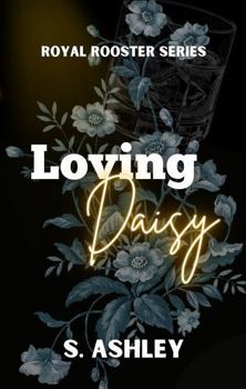 Paperback Loving Daisy (The Royal Rooster Series Discreet) Book