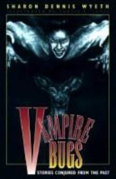 Hardcover Vampire Bugs: Stories Conjured From the Past Book