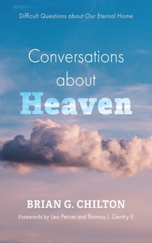 Hardcover Conversations about Heaven: Difficult Questions about Our Eternal Home Book