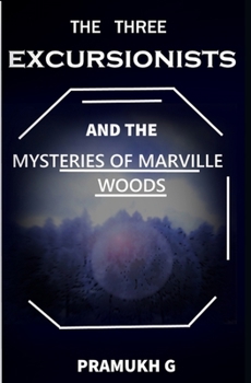 Paperback The Three Excursionists and the Mysteries Of Marville Woods Book