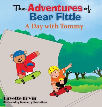 Hardcover The Adventures of Bear Fittle - A Day with Tommy Book