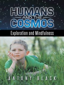 Paperback Humans and the Cosmos: Exploration and Mindfulness Book