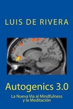 Paperback Autogenics 3.0: La Nueva Via al Mindfulness y la Meditacion [Spanish] Book