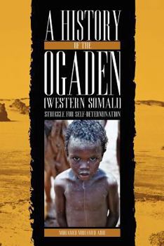 Paperback A History of the Ogaden (Western Somali) Struggle for Self - Determination Book