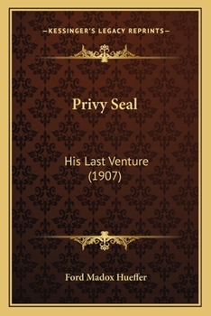 Privy Seal: His Last Venture