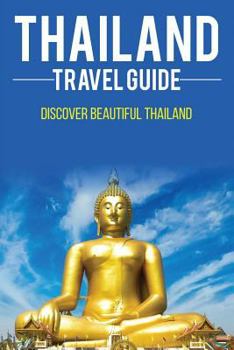 Paperback Thailand travel guide: Discover Beautiful Thailand Book