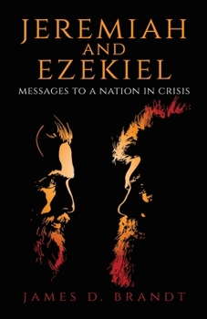 Paperback Jeremiah and Ezekiel: Messages to a Nation in Crisis Book
