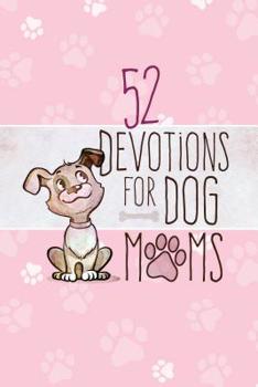 Hardcover 52 Devotions for Dog Moms Book