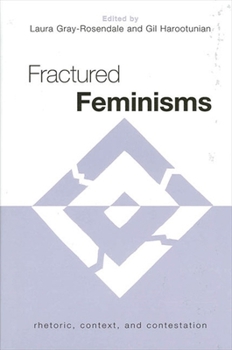 Paperback Fractured Feminisms: Rhetoric, Context, and Contestation Book