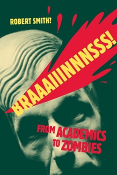Paperback Braaaiiinnnsss!: From Academics to Zombies Book