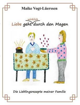 Paperback Liebe geht wirklich durch den Magen: Die Lieblingsrezepte meiner Familie [German] Book