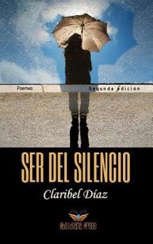 Paperback Ser del silencio: Poemas [Spanish] Book