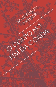 Paperback O Corpo no fim da Corda [Portuguese] Book