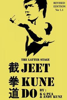 Paperback The Latter Stage Jeet Kune Do: The Beginner's Guide to the Martial Arts Developed by Bruce Lee Book