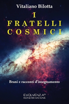Paperback I fratelli cosmici: Brani e racconti d'insegnamento [Italian] Book