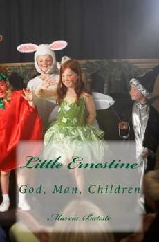Paperback Little Ernestine: God, Man, Children Book