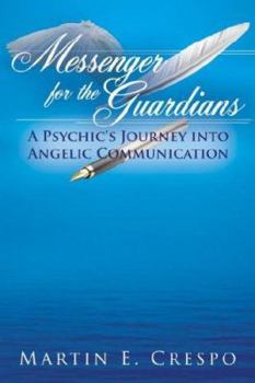 Paperback Messenger for the Guardians: A Psychic's Journey into Angelic Communication Book