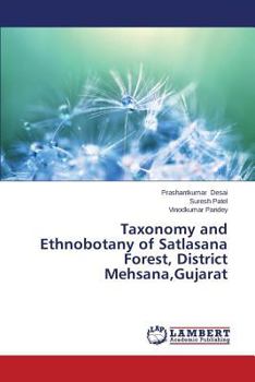 Paperback Taxonomy and Ethnobotany of Satlasana Forest, District Mehsana, Gujarat Book