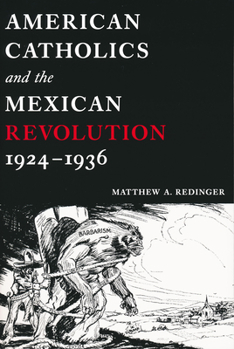 Paperback American Catholics and the Mexican Revolution, 1924-1936 Book