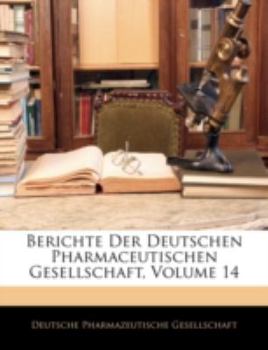 Paperback Berichte Der Deutschen Pharmaceutischen Gesellschaft, Volume 14 [German] Book