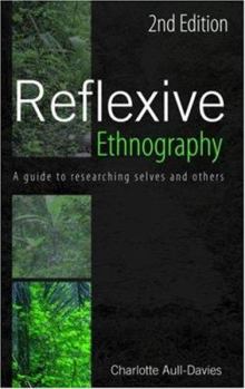 Paperback Reflexive Ethnography: A Guide to Researching Selves and Others Book