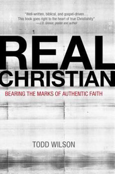 Paperback Real Christian: Bearing the Marks of Authentic Faith Book