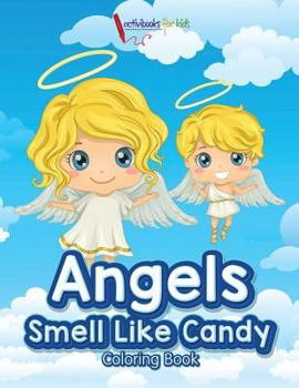 Paperback Angels Smell Like Candy Coloring Book