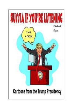 Paperback Russia If You're Listening: Cartoons from the Trump Presidency Book