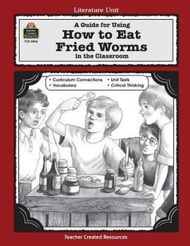 Paperback A Guide for Using How to Eat Fried Worms in the Classroom Book