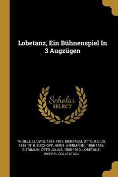 Paperback Lobetanz, Ein Bühnenspiel In 3 Augzügen [German] Book