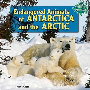 Library Binding Endangered Animals of Antarctica and the Arctic Book