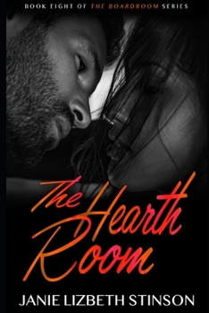 Paperback The Hearth Room: Book Eight of The Boardroom Series, an Adventure into Erotic Surrender Book