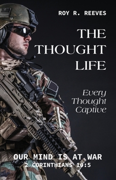 Paperback The Thought Life: Every Thought Captive Book
